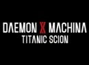 ﻿﻿DAEMON X MACHINA: Titanic Scion Announced, Here's The First Teaser