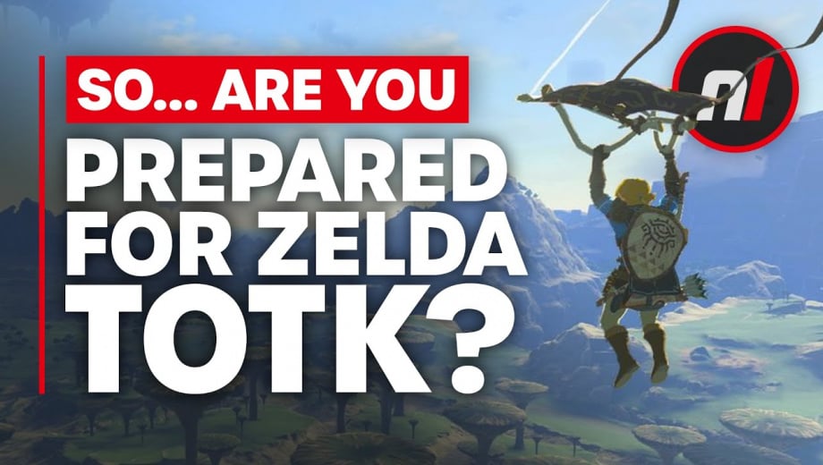 How to Get FULLY Prepared for Zelda: Tears of the Kingdom